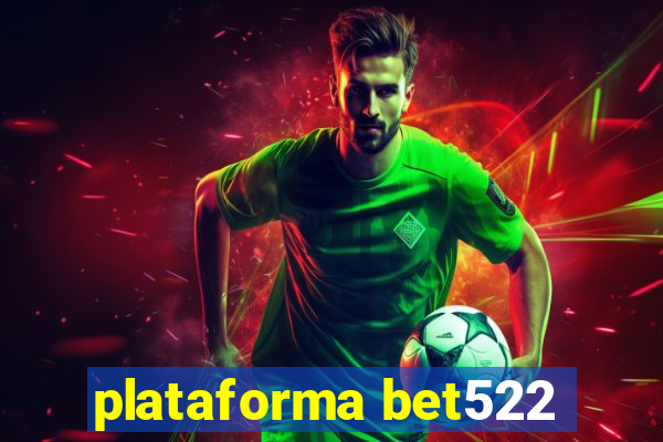 plataforma bet522